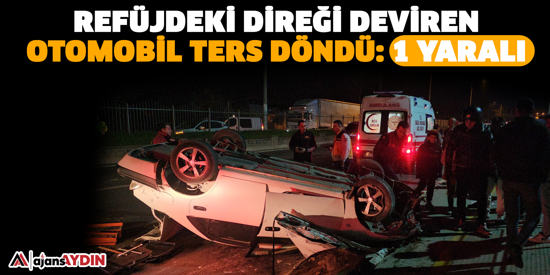 Refüjdeki direği deviren otomobil ters döndü: 1 yaralı