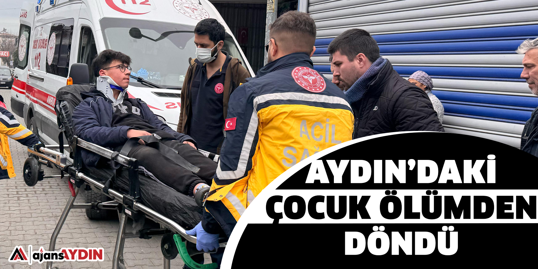 Efeler'de 10 yaşındaki çocuk ölümden döndü