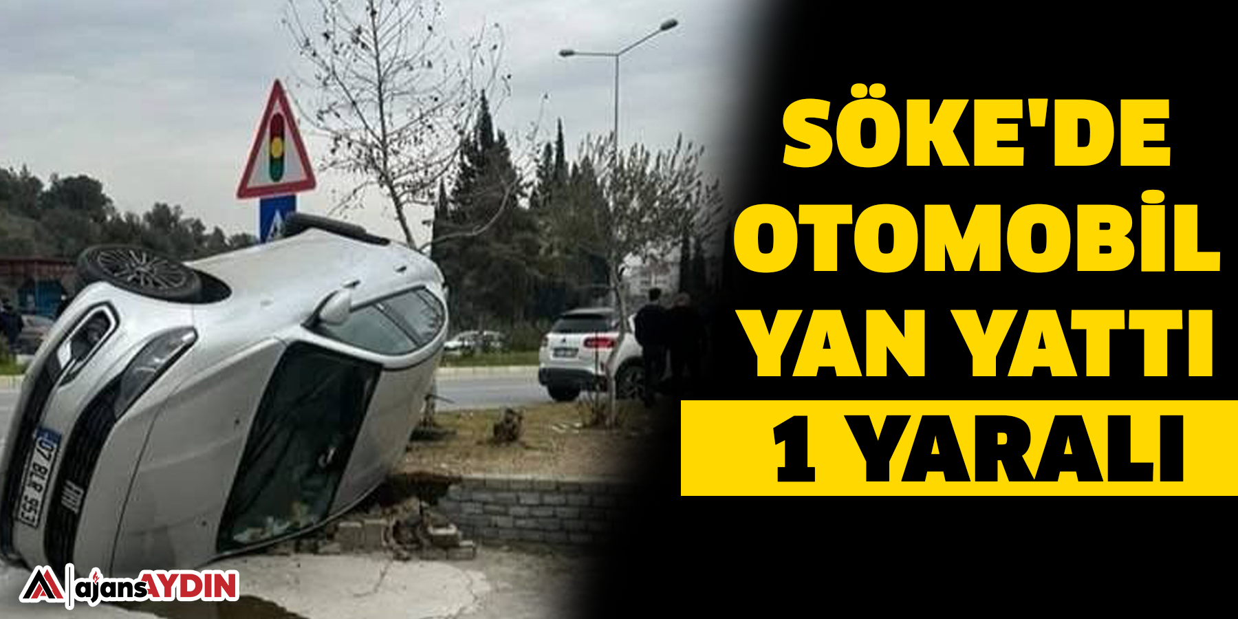 Söke'de otomobil yan yattı: 1 yaralı