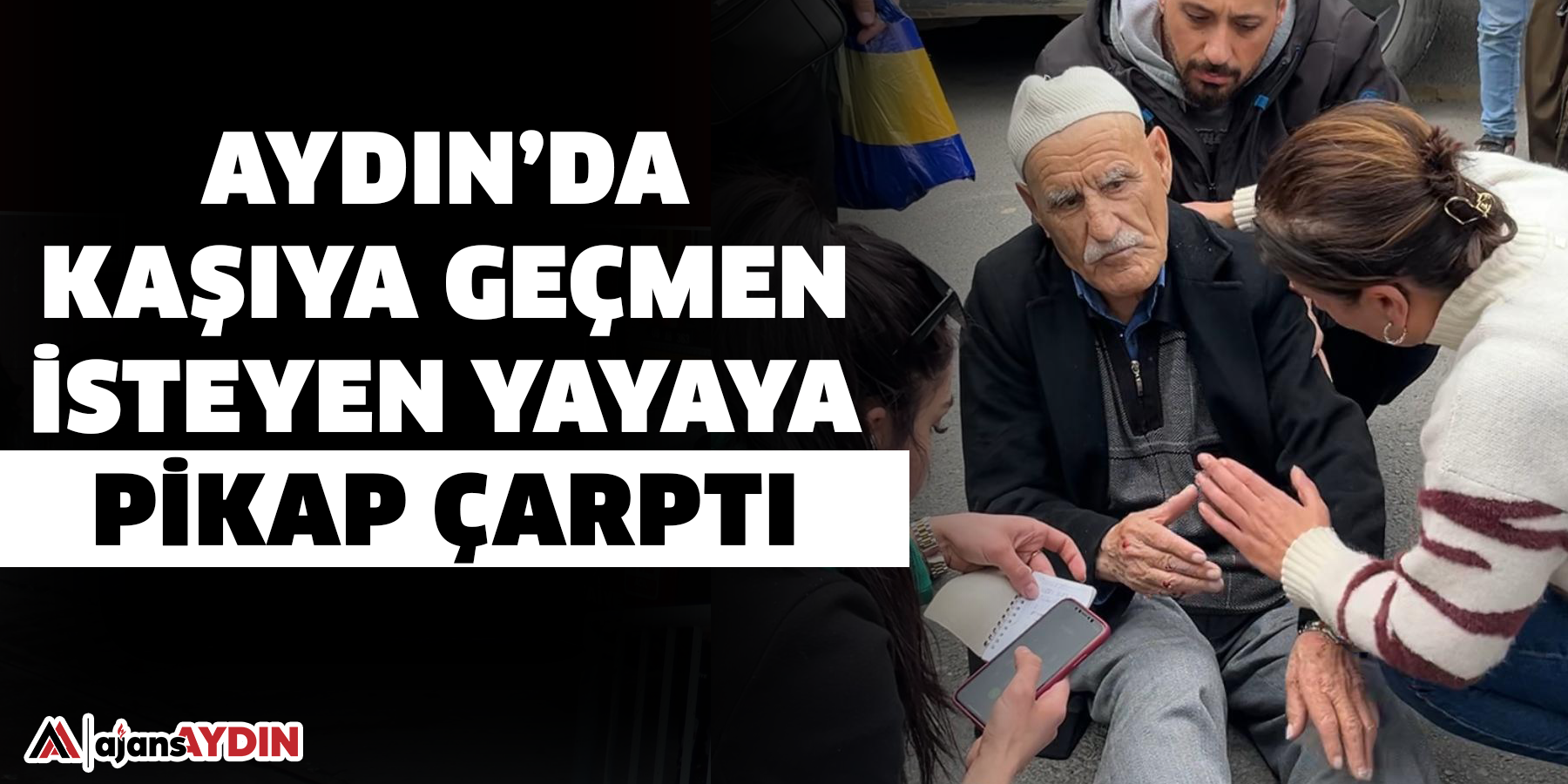 Aydın’da kaşıya geçmen isteyen yayaya pikap çarptı