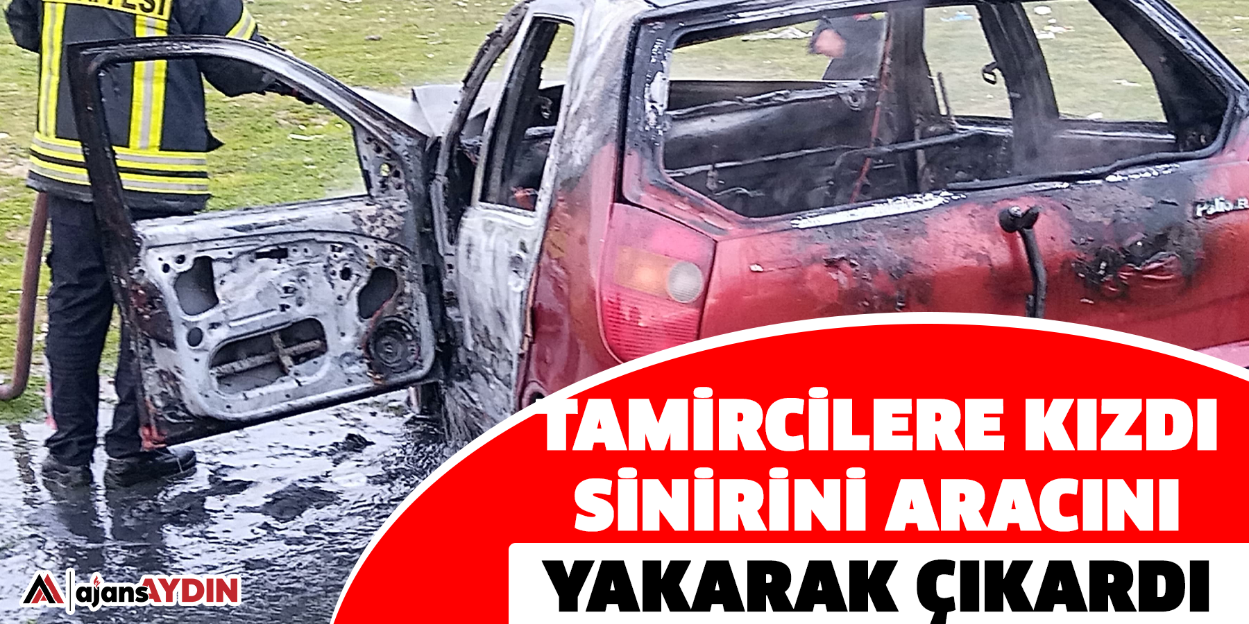 Tamircilere kızdı sinirini aracını yakarak çıkardı