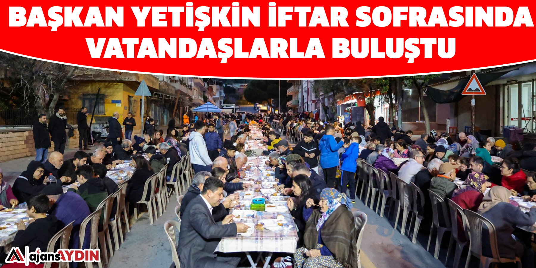 Başkan Yetişkin iftar sofrasında vatandaşlarla buluştu