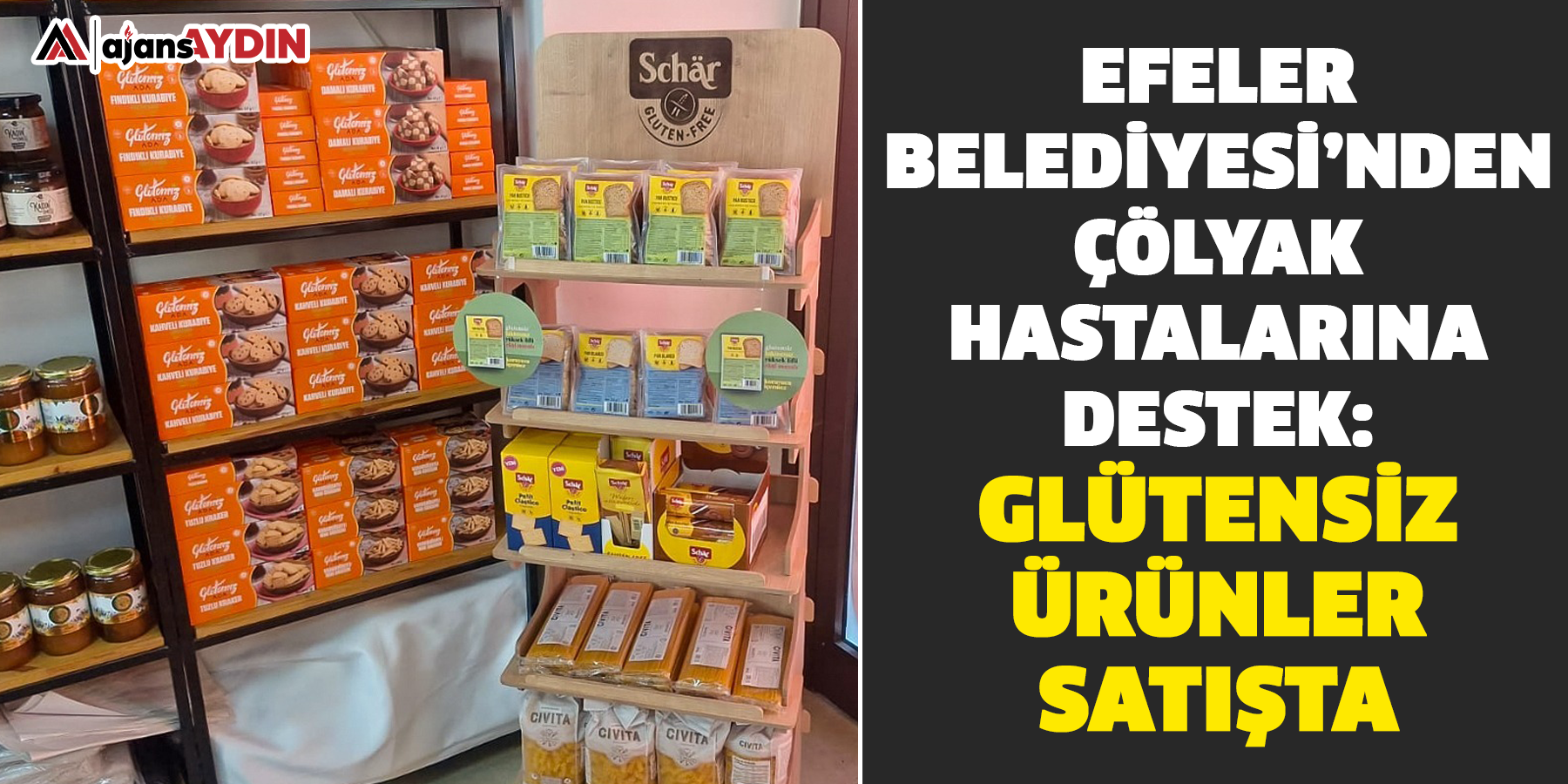 Efeler Belediyesi’nden Çölyak Hastalarına Destek: Glütensiz Ürünler Satışta