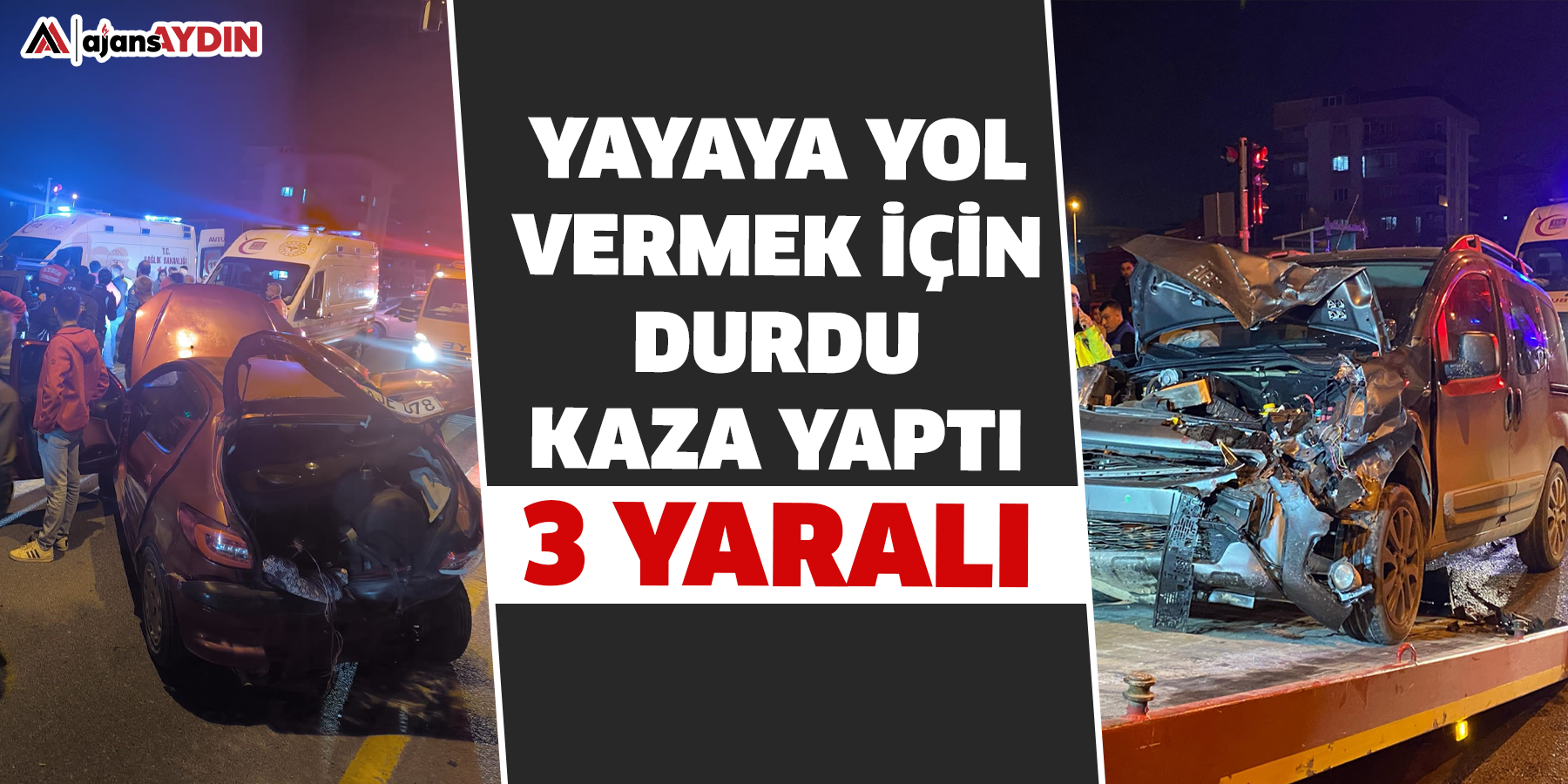 Yayaya yol vermek için durdu kaza yaptı: 3 yaralı