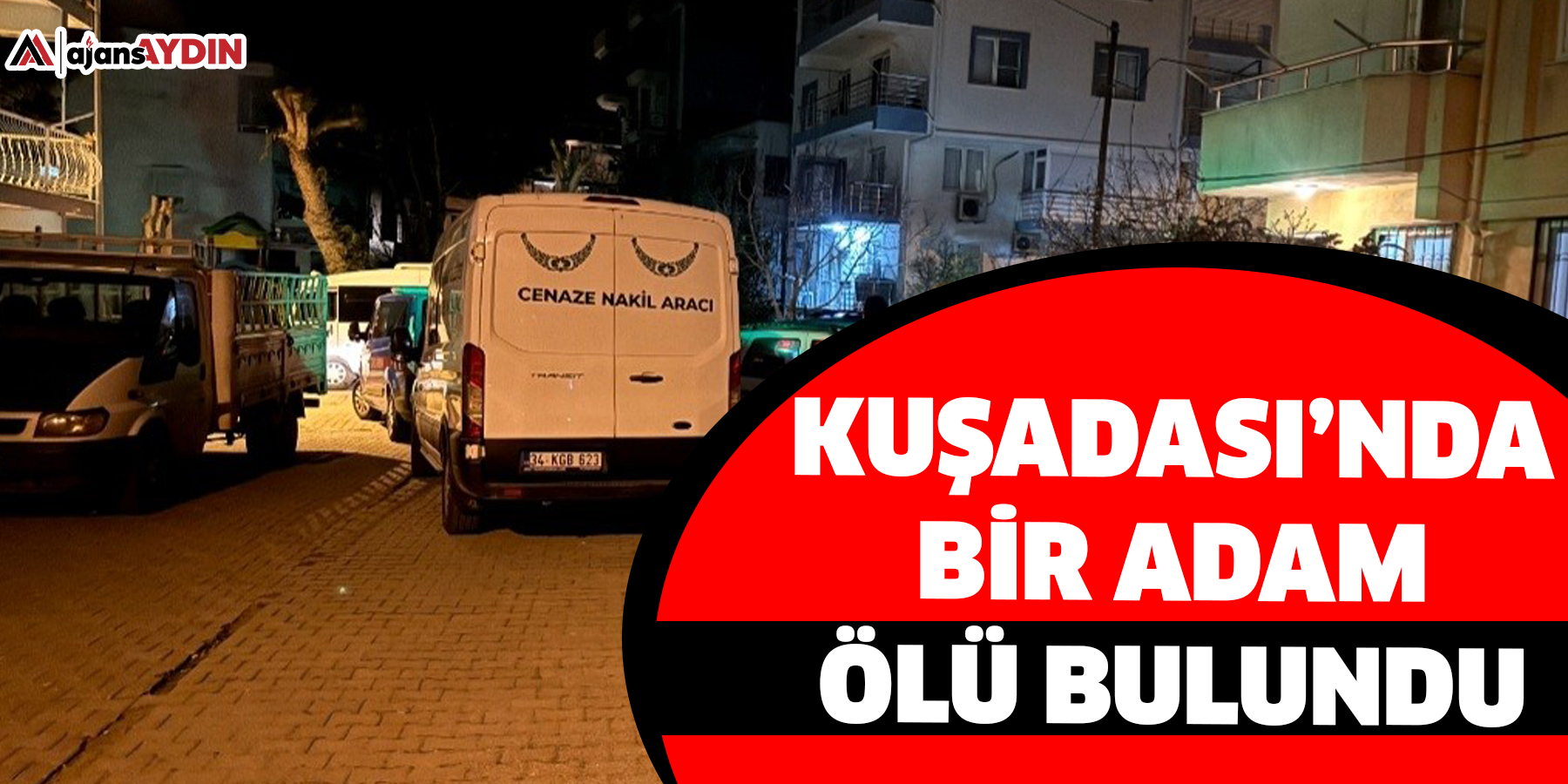 Kuşadası’nda bir adam ölü bulundu