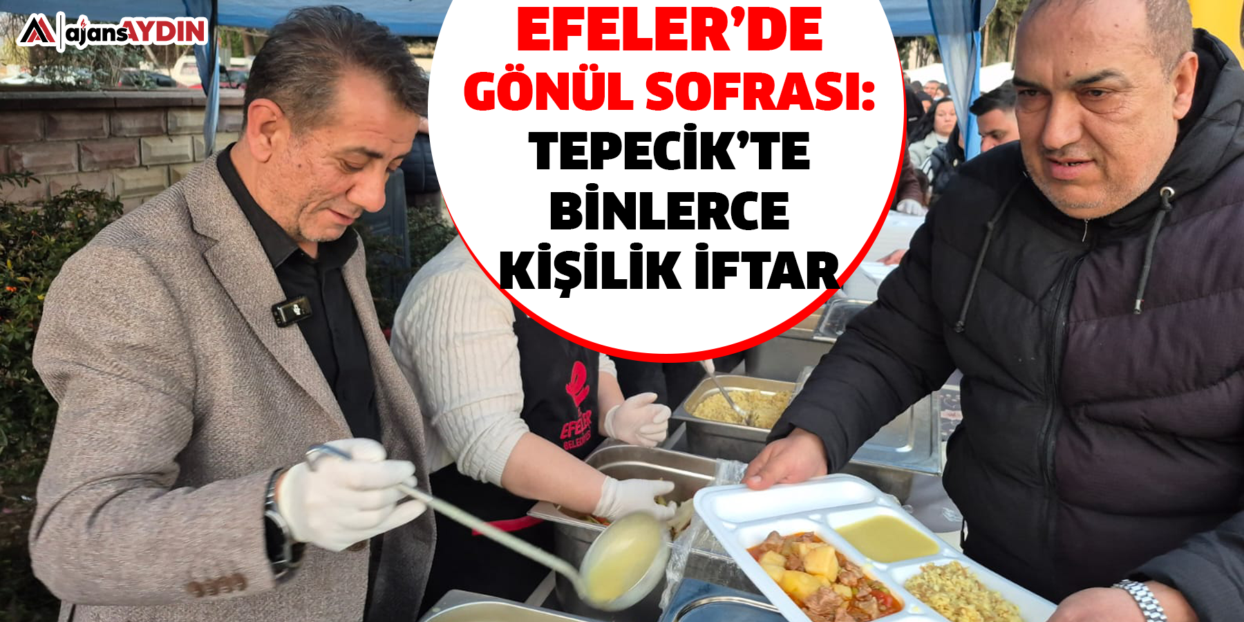 Efeler’de Gönül Sofrası: Tepecik’te Binlerce Kişilik İftar