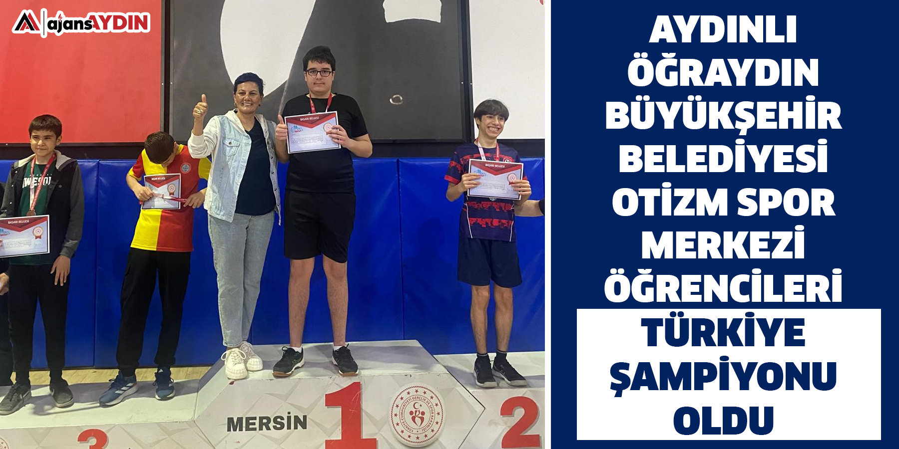 Aydın Büyükşehir Belediyesi Otizm Spor Merkezi öğrencileri Türkiye Şampiyonu oldu