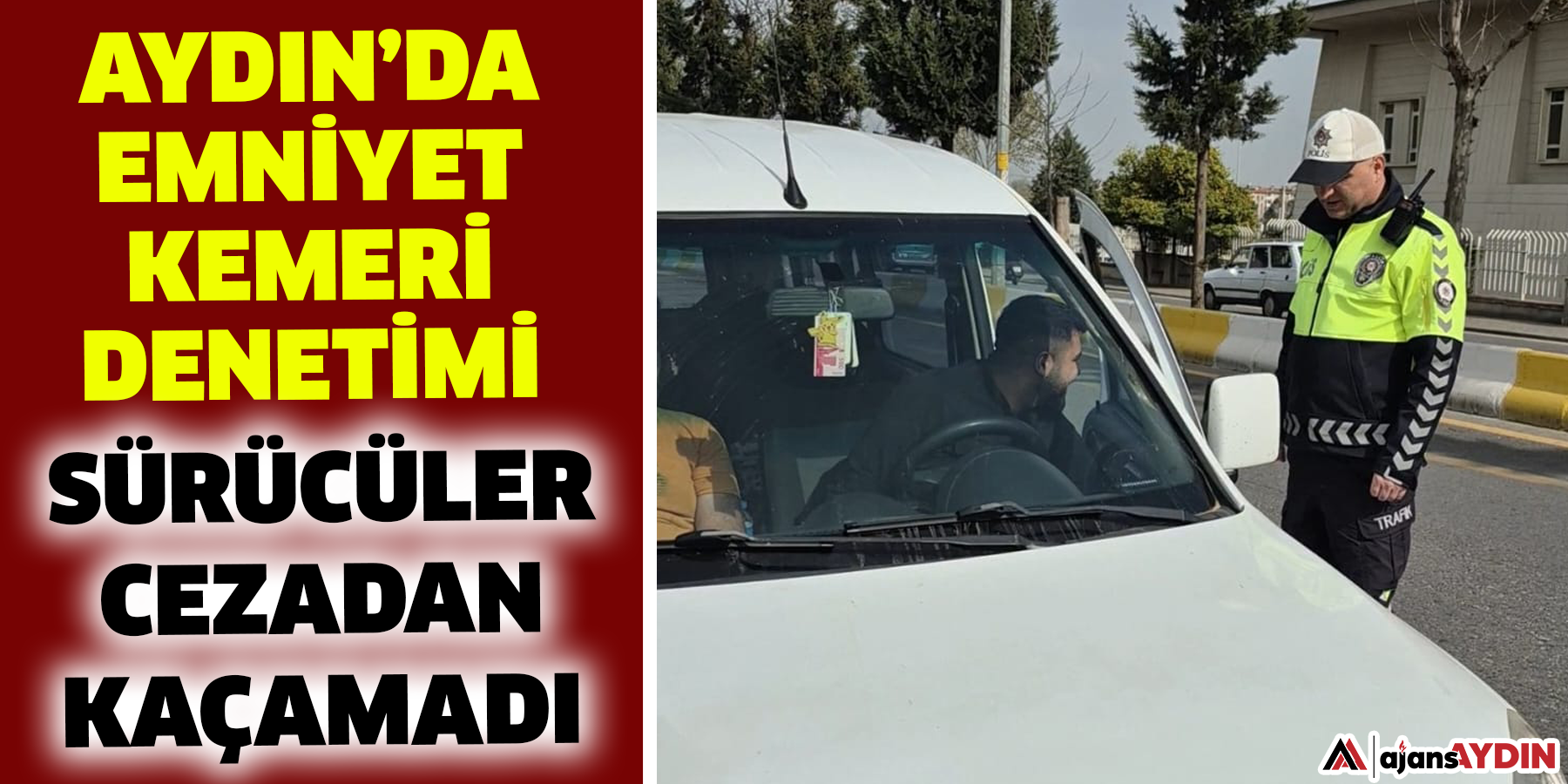 Aydın’da emniyet kemeri denetimi