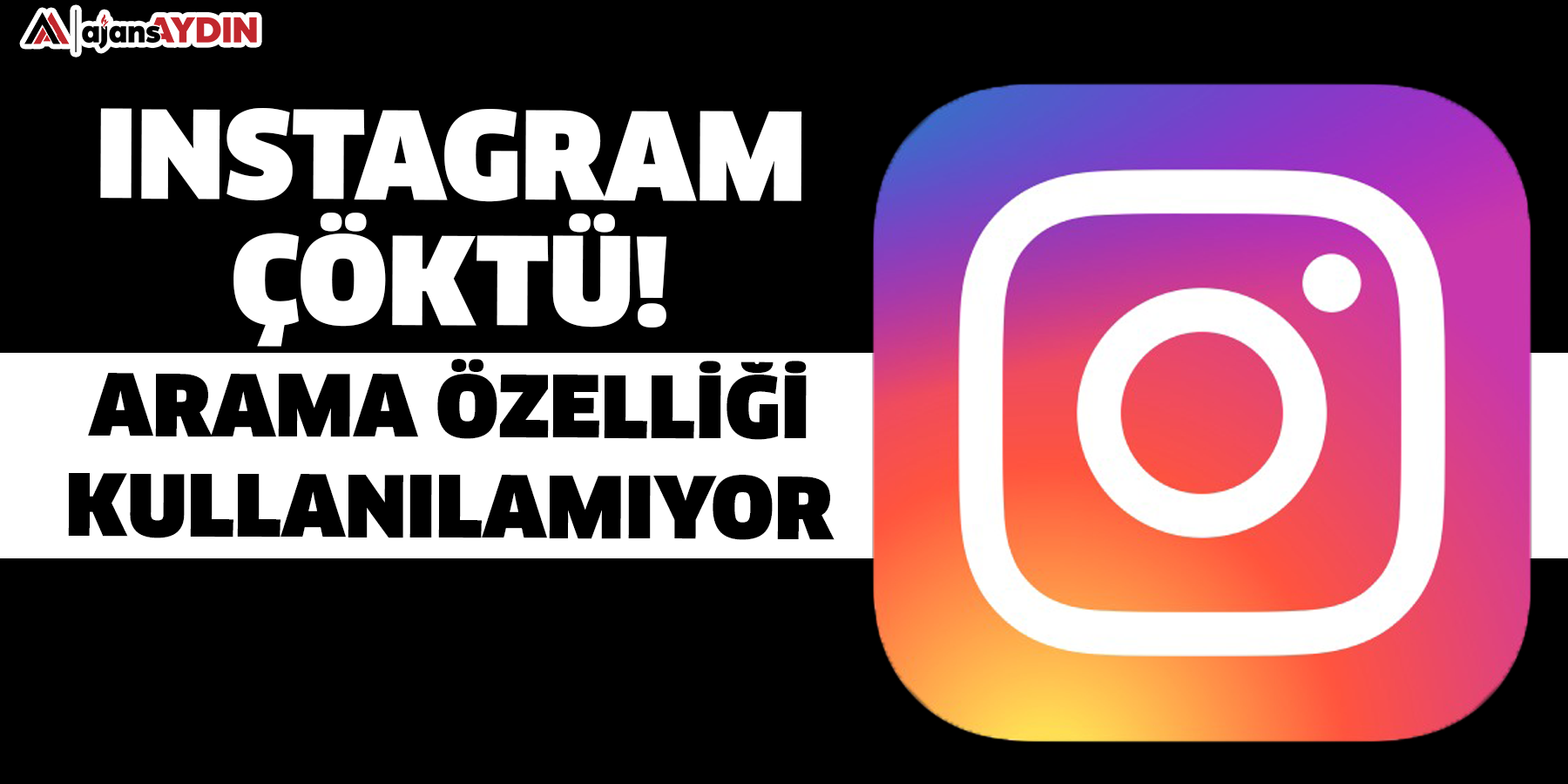 Instagram çöktü!  Arama özelliği kullanılamıyor