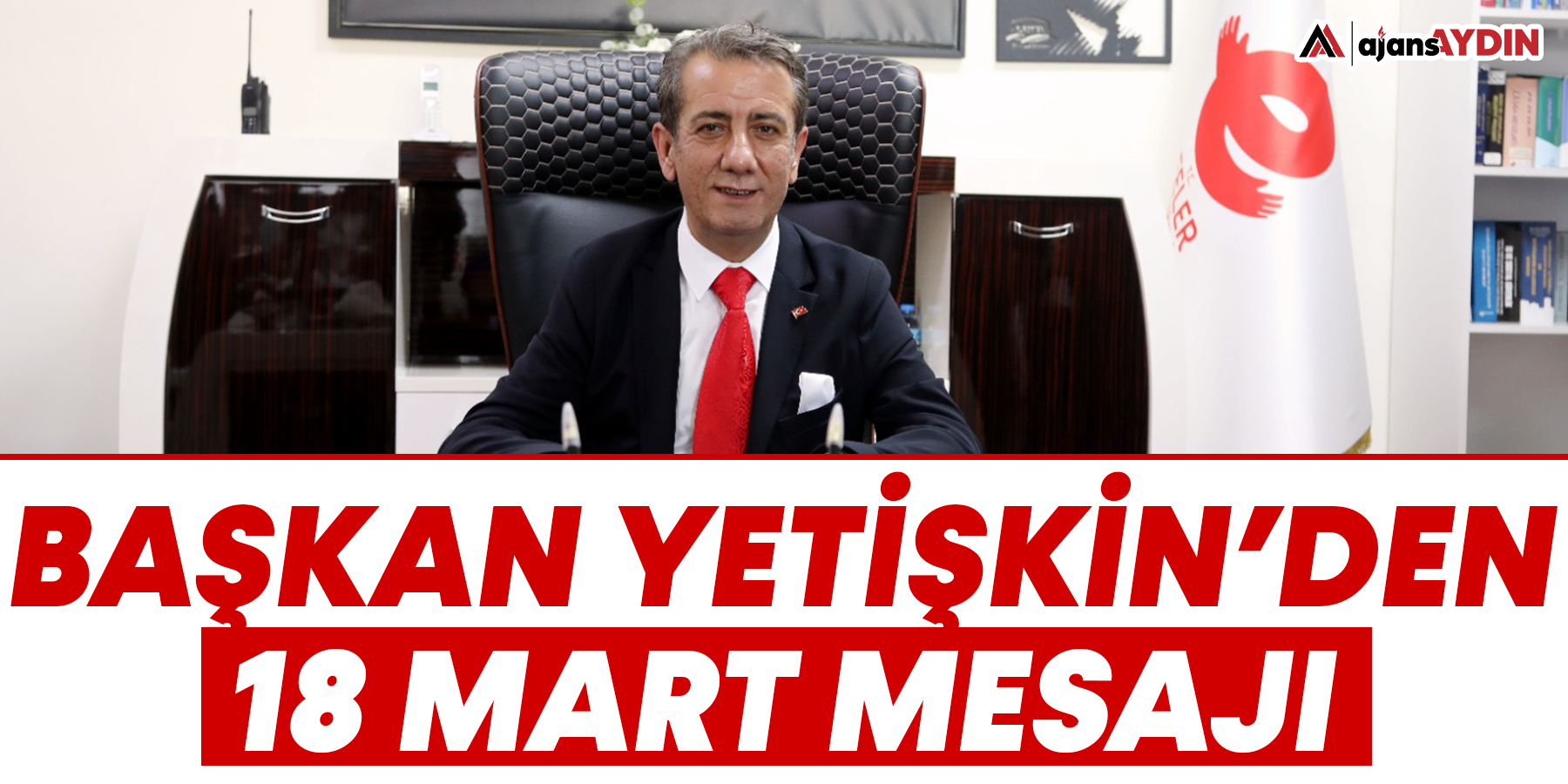 Başkan Yetişkin'den 18 Mart mesajı