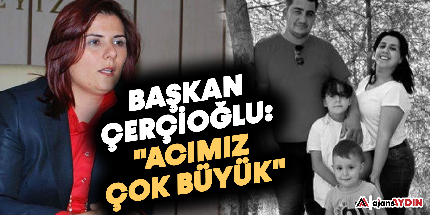 Başkan Çerçioğlu: "Acımız çok büyük"