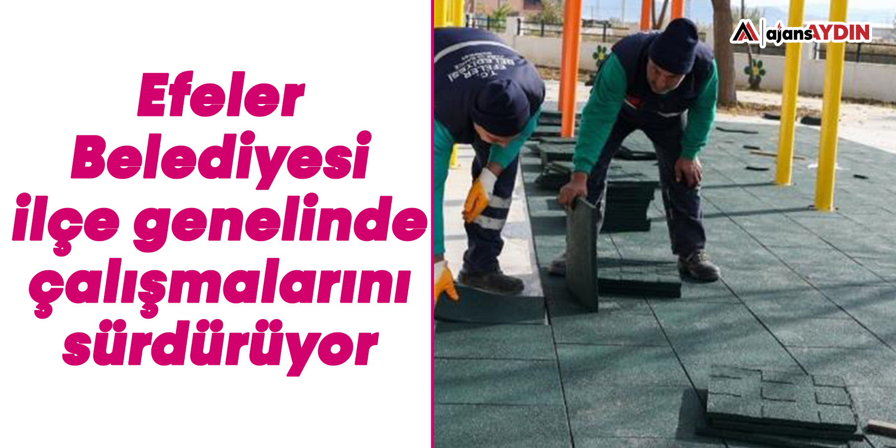 Efeler Belediyesi ilçe genelinde çalışmalarını sürdürüyor