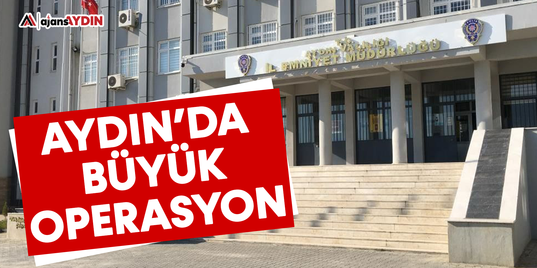 Aydın'da büyük operasyon