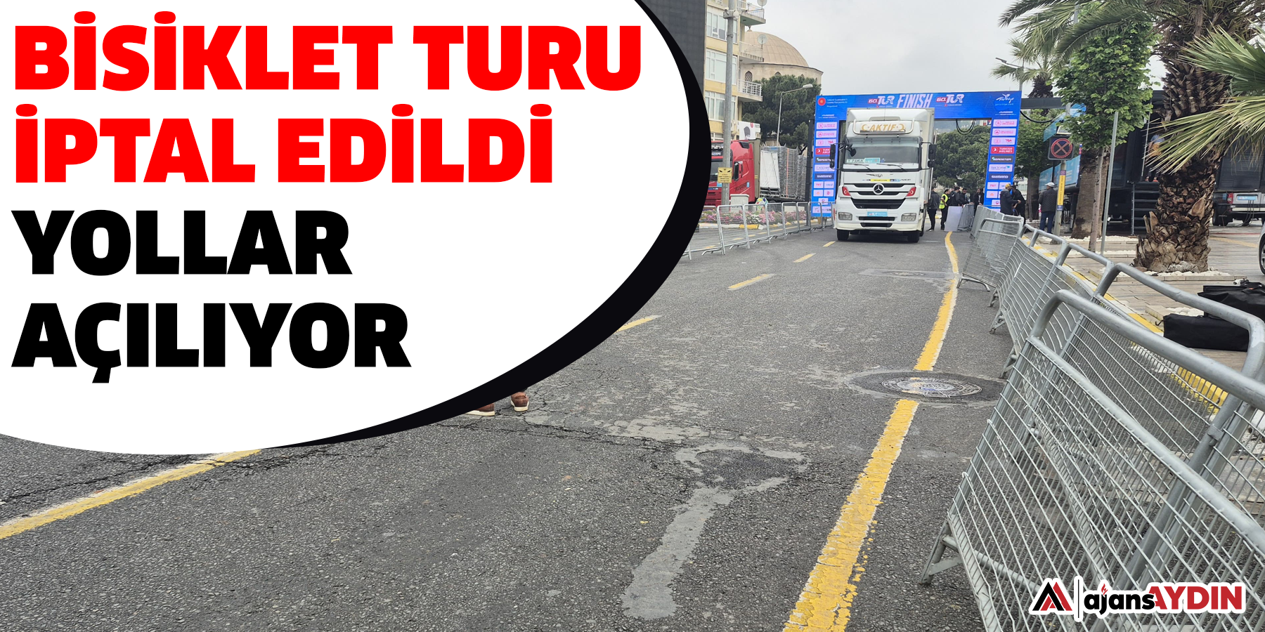 Bisiklet turu iptal edildi  Yollar açılıyor