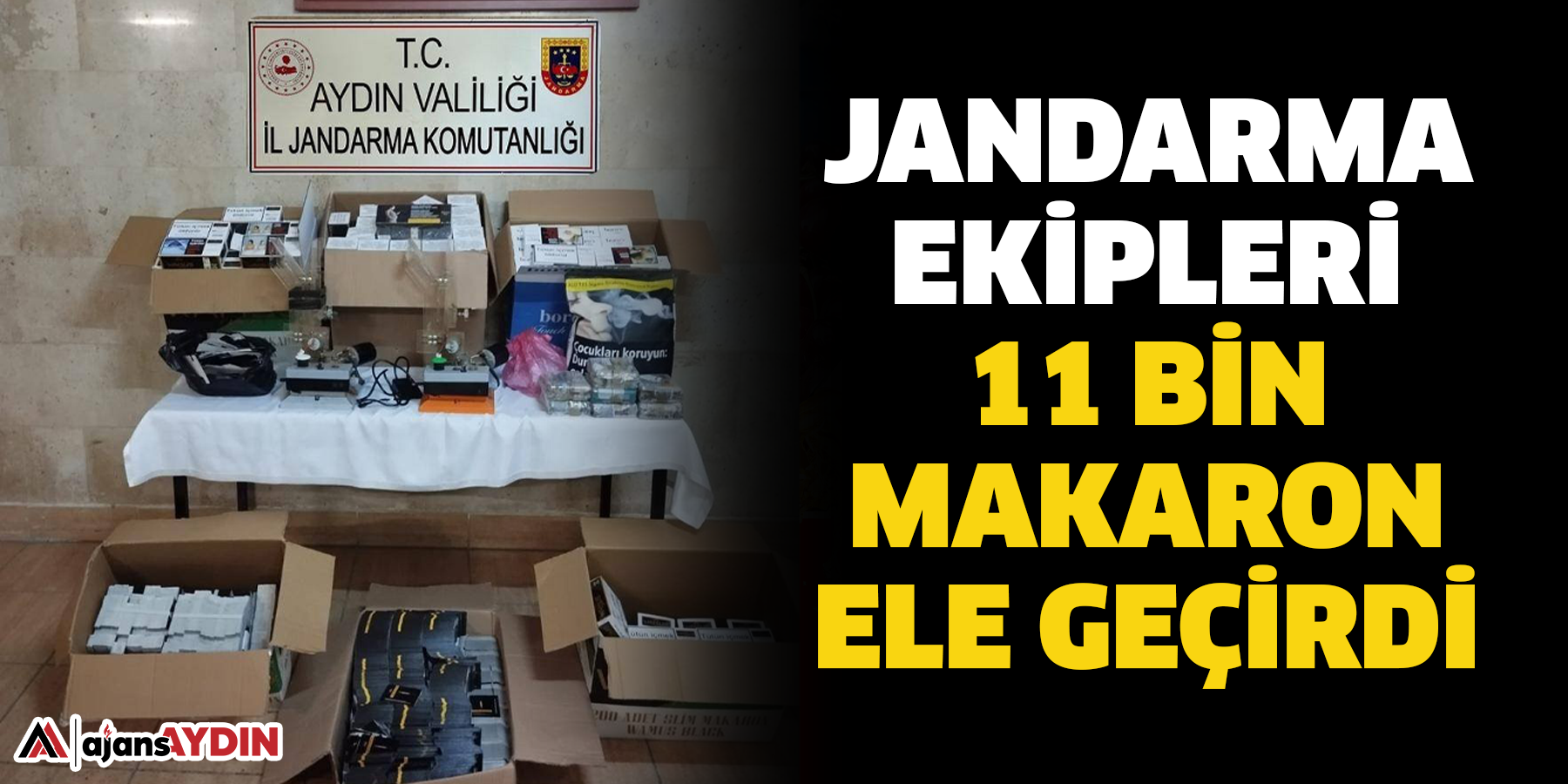 Jandarma ekipleri 11 bin makaron ele geçirdi