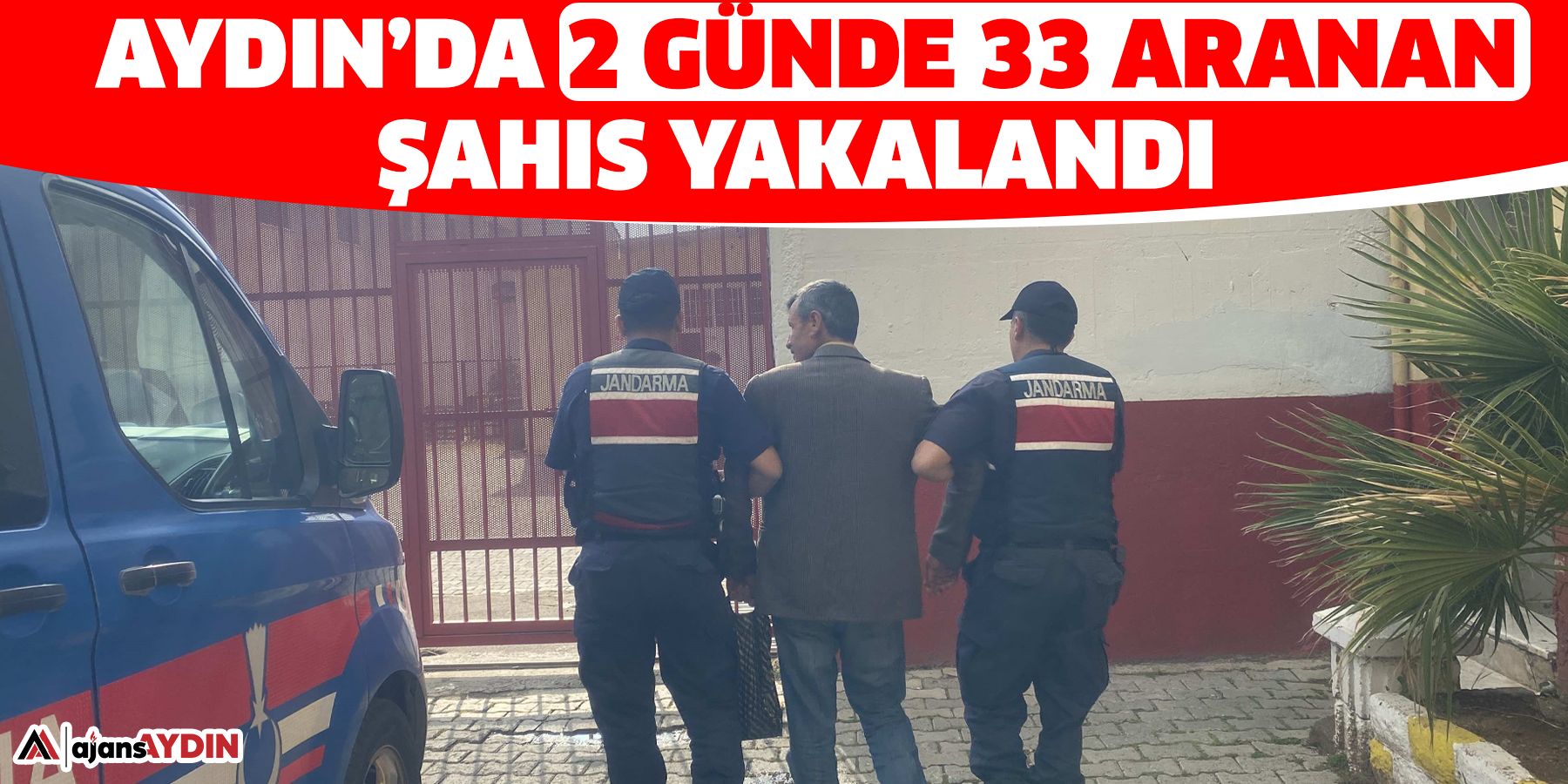 Aydın’da 2 günde 33 aranan şahıs yakalandı