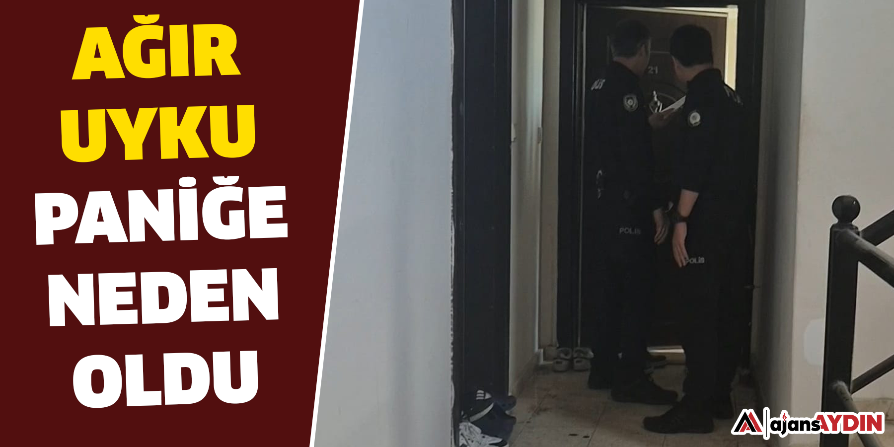 Ağır uyku paniğe neden oldu