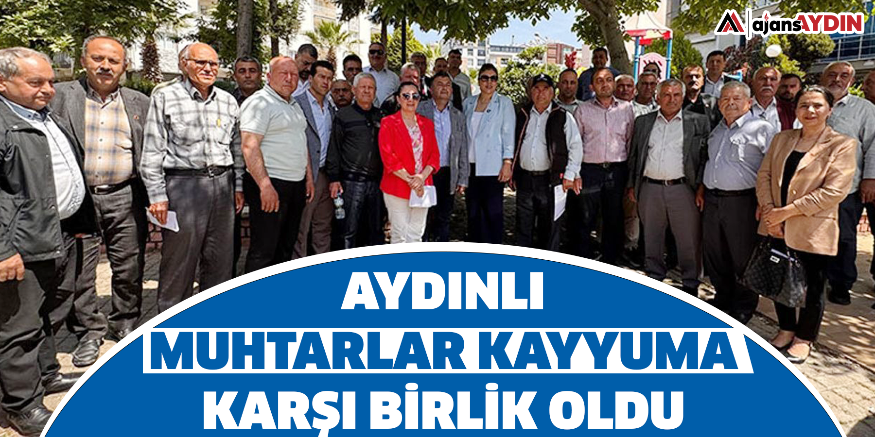 Aydınlı muhtarlar kayyuma karşı birlik oldu