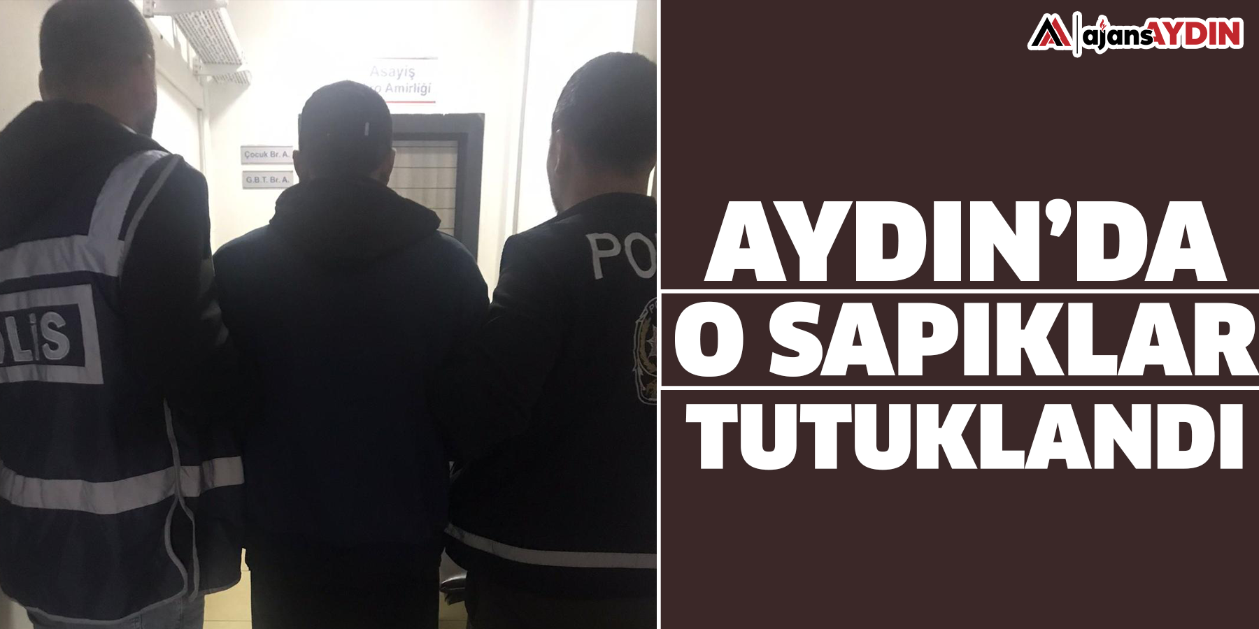 Aydın’da o sapıklar tutullandı