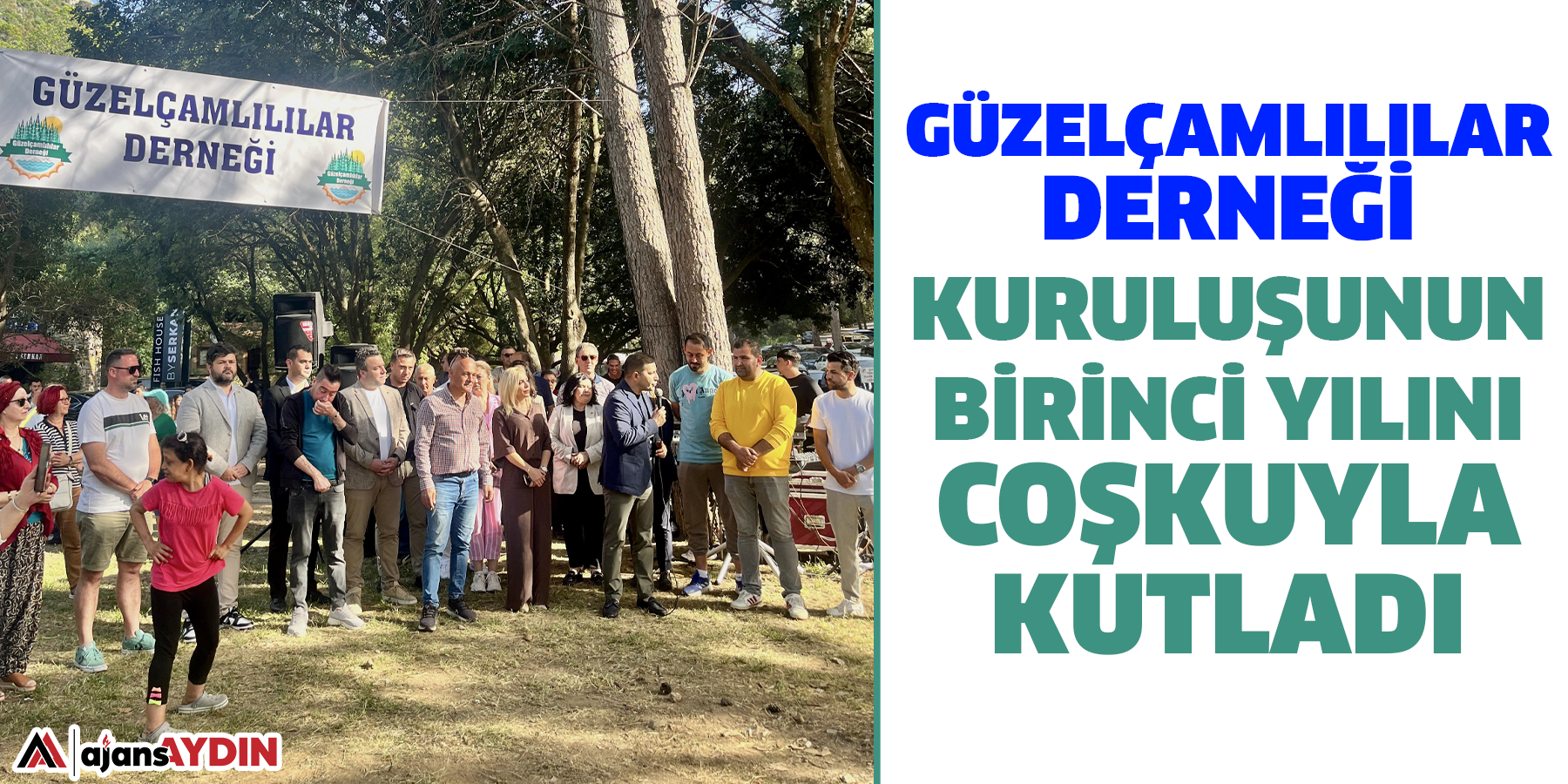 Güzelçamlılılar Derneği, Kuruluşunun Birinci Yılını Coşkuyla Kutladı