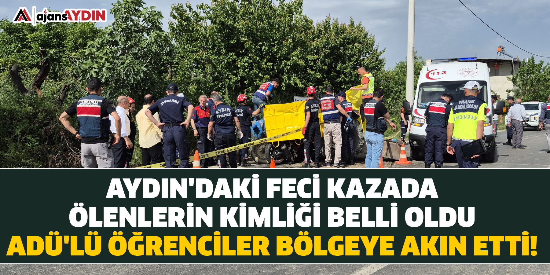 Aydın'daki feci kazada ölenlerin kimliği belli oldu  ADÜ'lü öğrenciler bölgeye akın etti