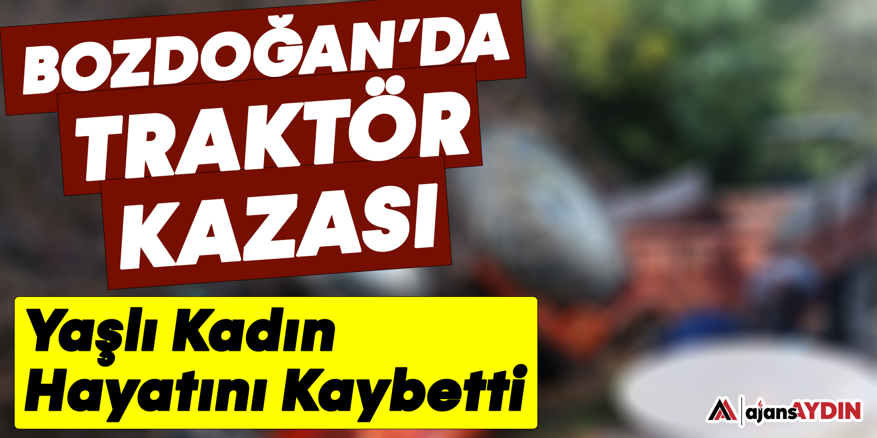 Bozdoğan’da Traktör Kazası