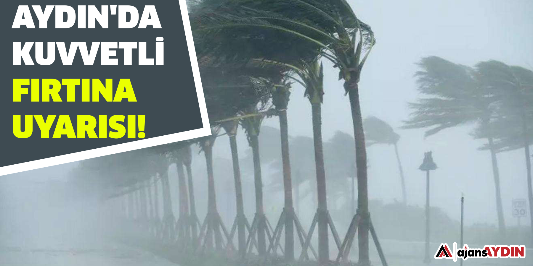 Aydın'da Kuvvetli Fırtına Uyarısı!