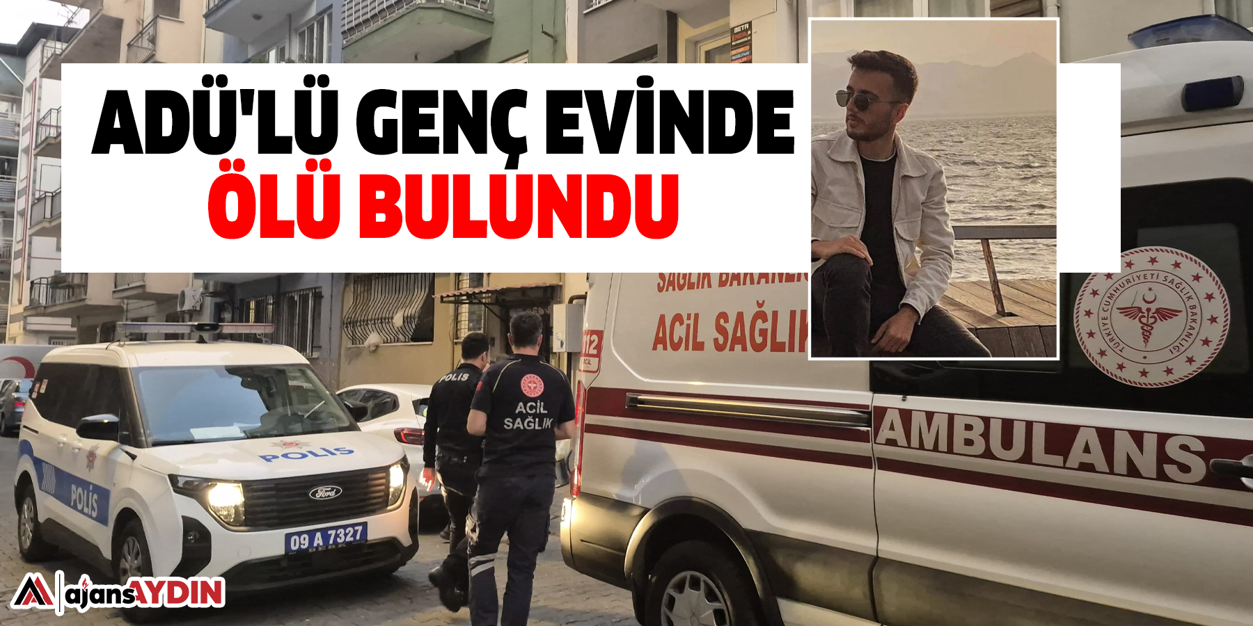 ADÜ'lü genç evinde ölü bulundu