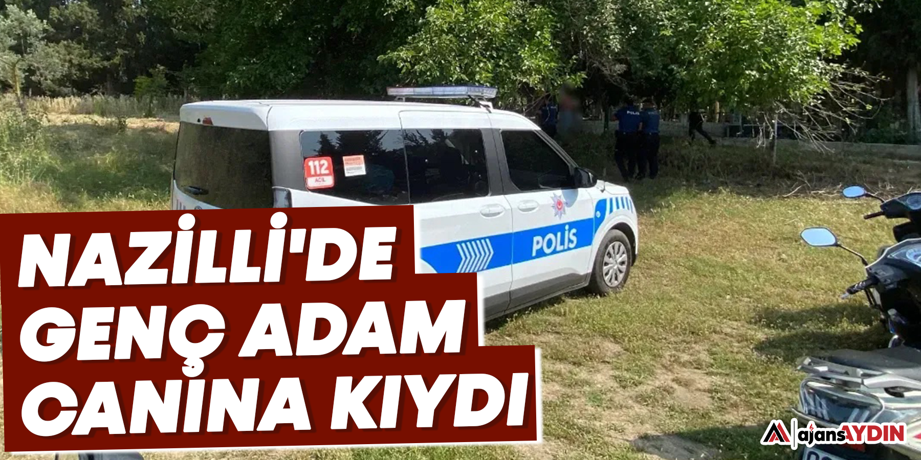 Nazilli'de genç adam canına kıydı