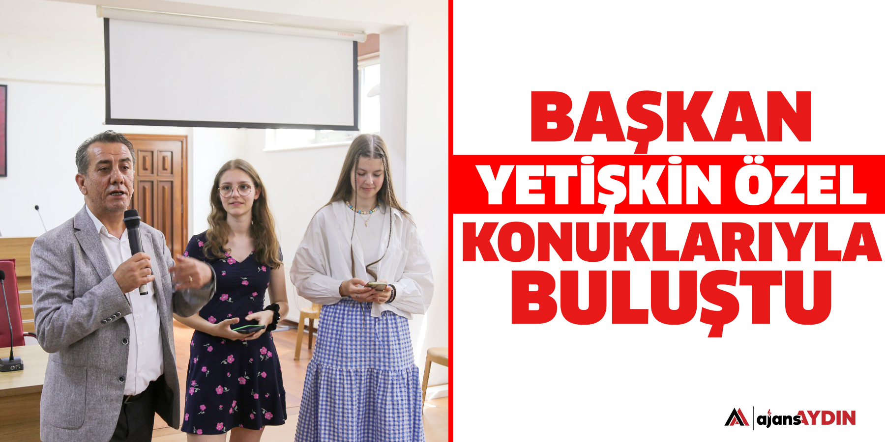 Başkan Yetişkin Özel Konuklarıyla Buluştu