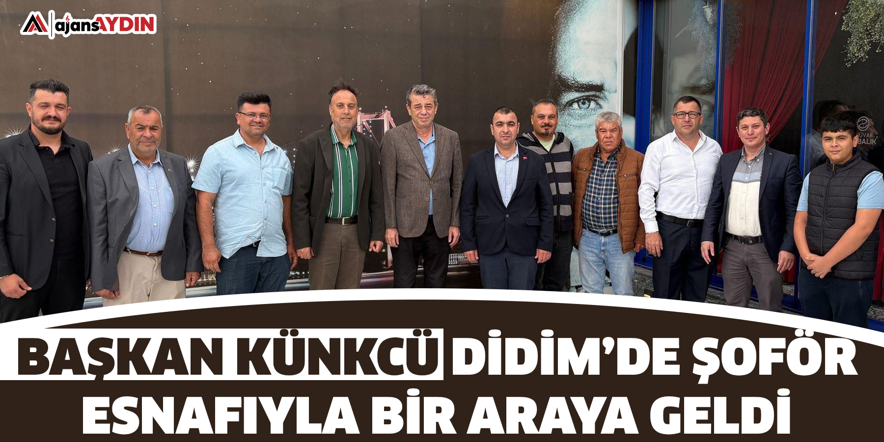 Başkan Künkcü, Didim’de şoför esnafıyla bir araya geldi