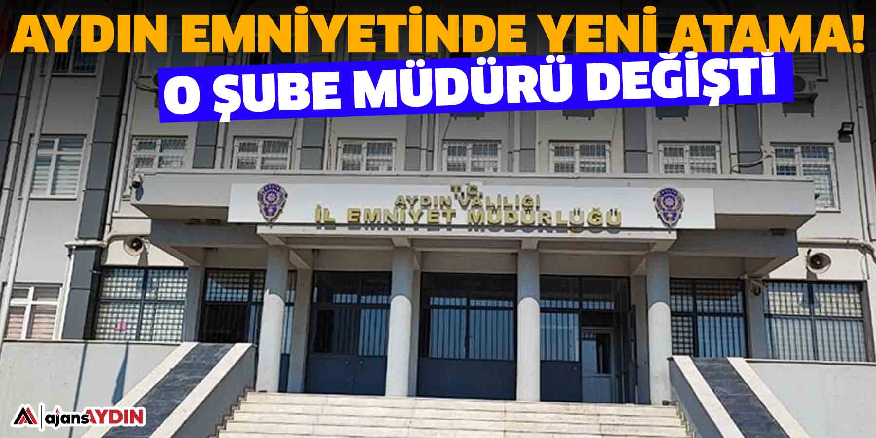 Aydın Emniyetinde yeni atama!  o şube müdürü değişti