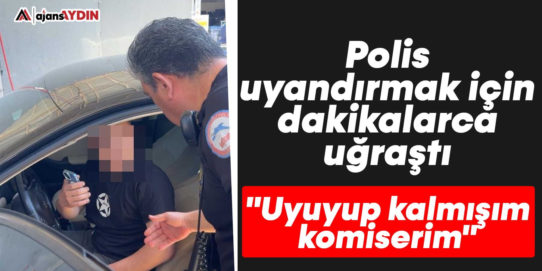 Polis uyandırmak için dakikalarca uğraştı