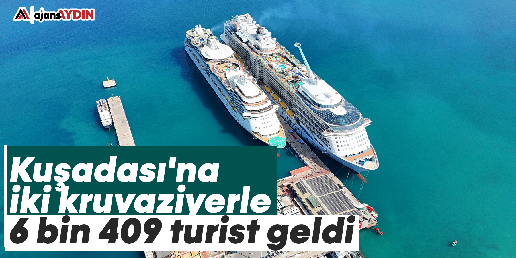 Kuşadası'na iki kruvaziyerle 6 bin 409 turist geldi