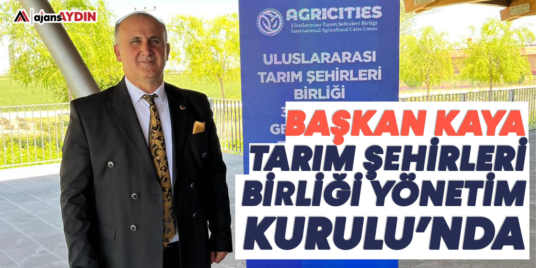 Başkan Kaya Tarım Şehirleri Birliği Yönetim Kurulu’nda