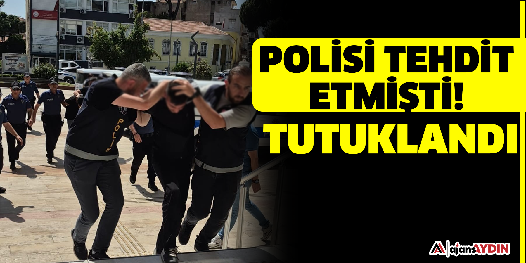 Polisi tehdit etmişti! Tutuklandı