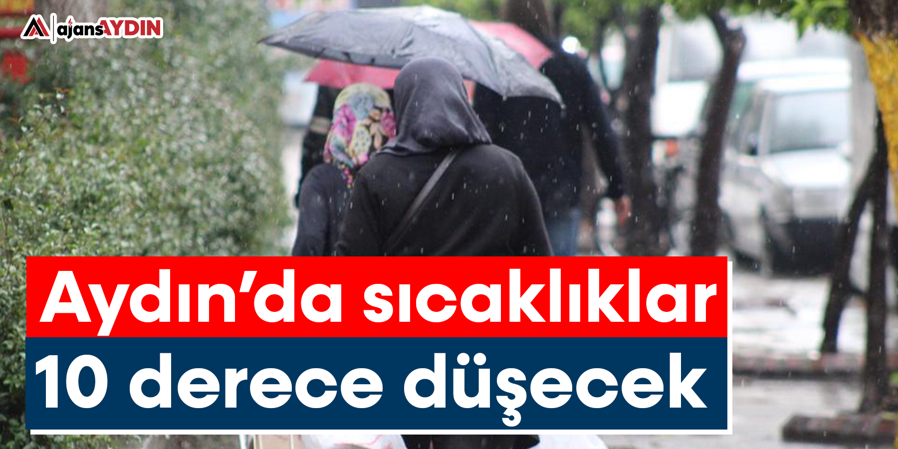 Aydın’da sıcaklıklar 10 derece düşecek