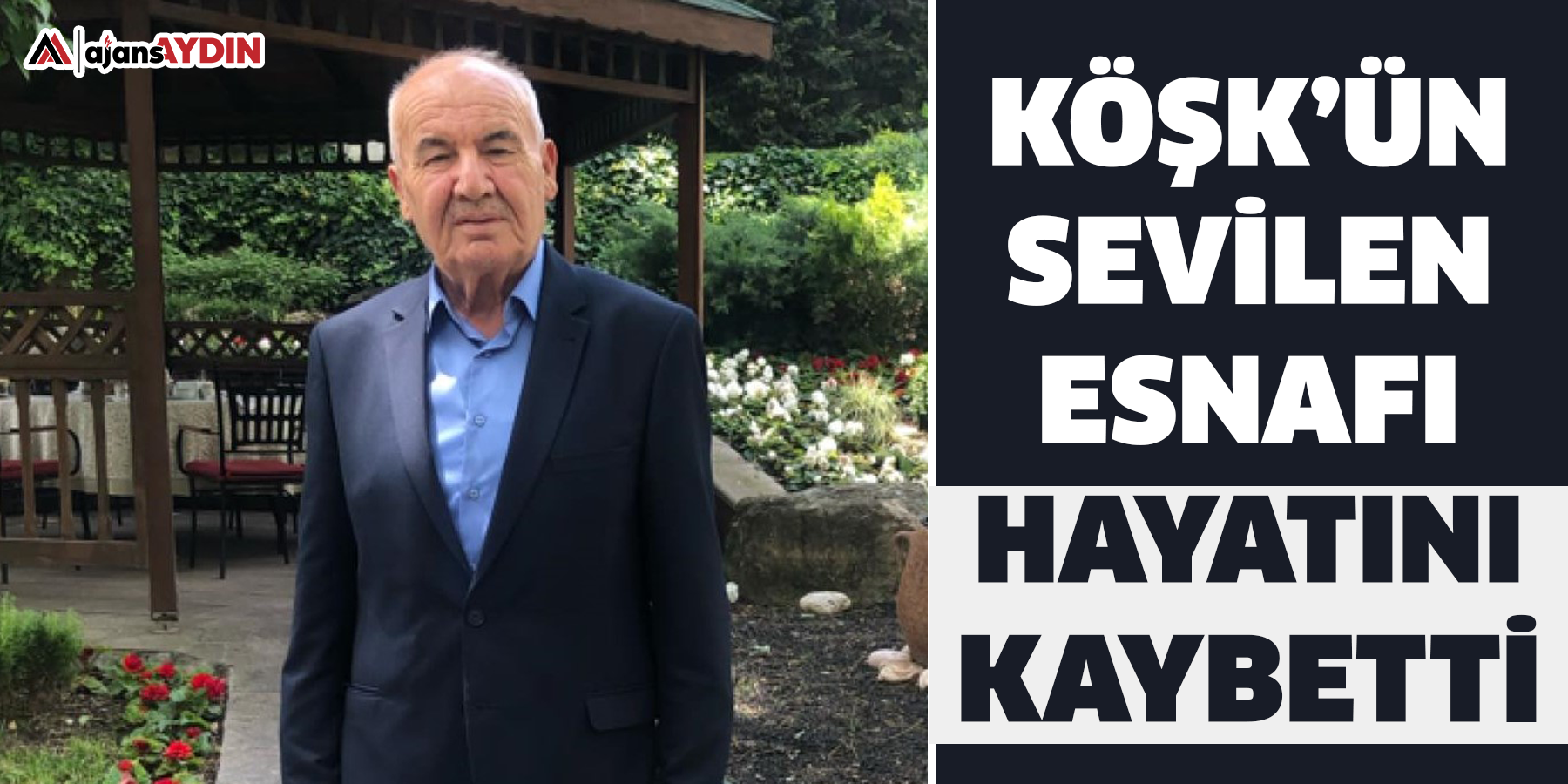 Köşk’ün sevilen esnafı hayatını kaybetti