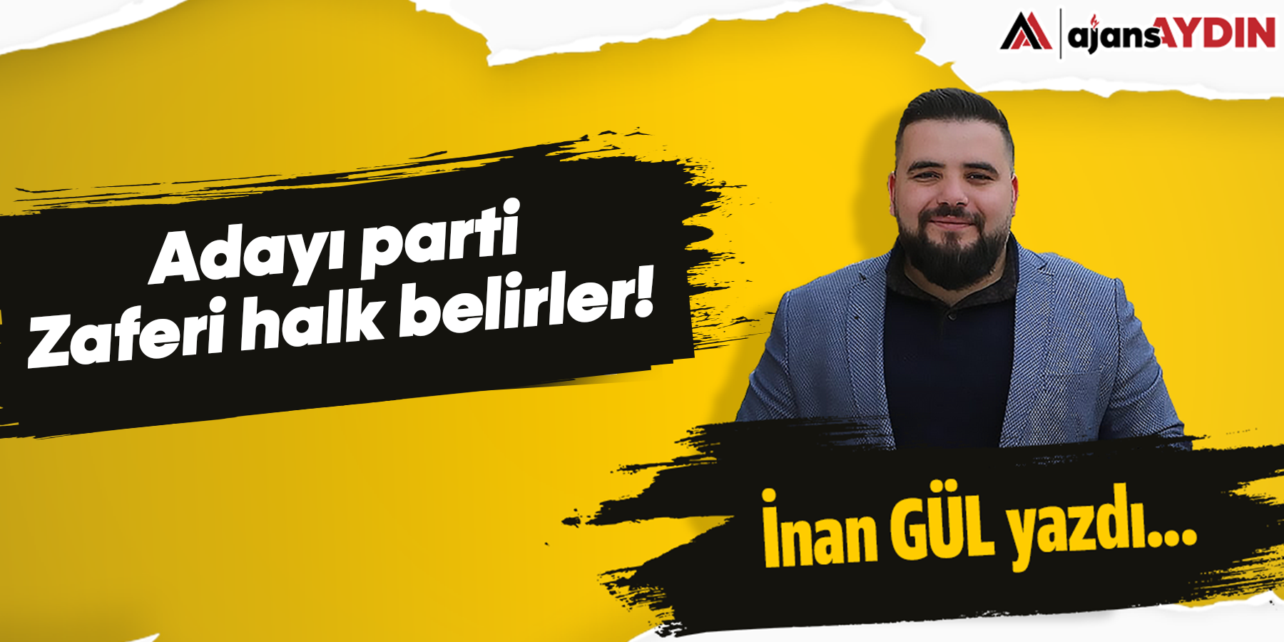 Adayı parti 'Zaferi' halk belirler