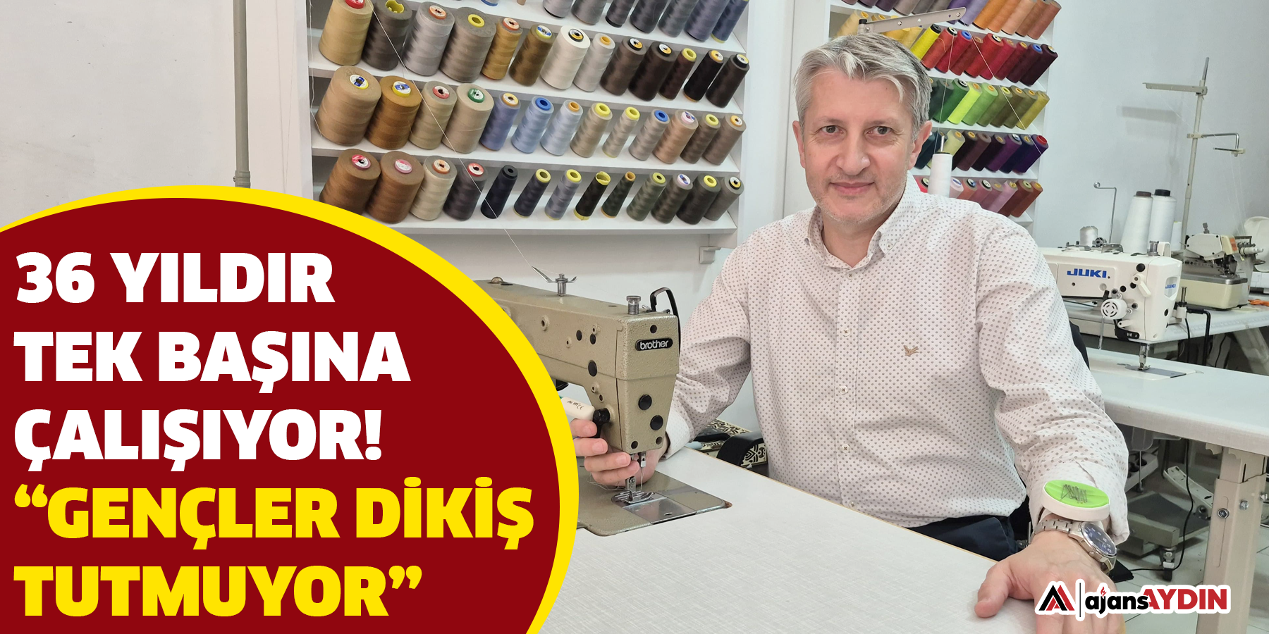 36 yıldır tek başına çalışıyor!  Gençler Dikiş Tutmuyor!
