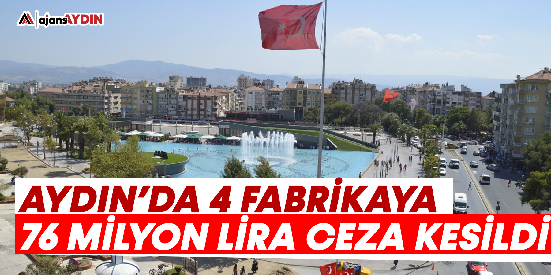 Aydın’da 4 fabrikaya 76 milyon lira ceza kesildi