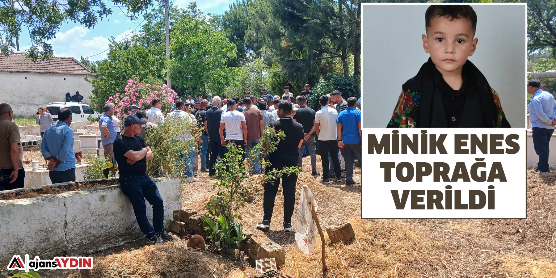 Minik Enes toprağa verildi