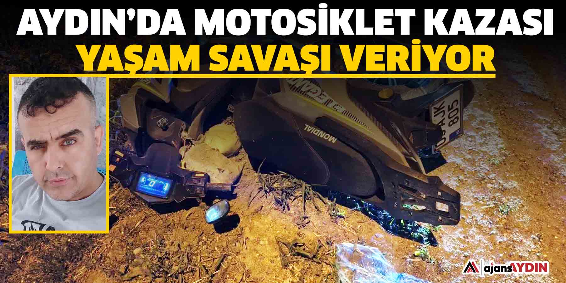 Aydın’da motosiklet kazası  Yaşam savaşı veriyor