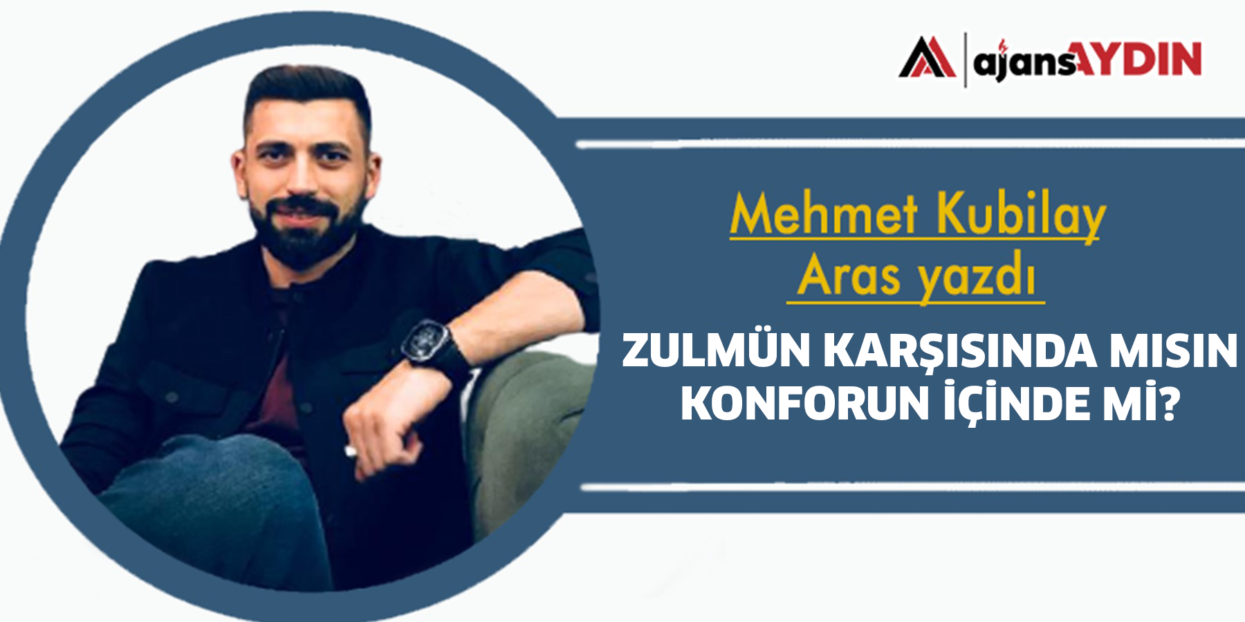 Zulmün Karşısında mısın, Konforun İçinde mi?