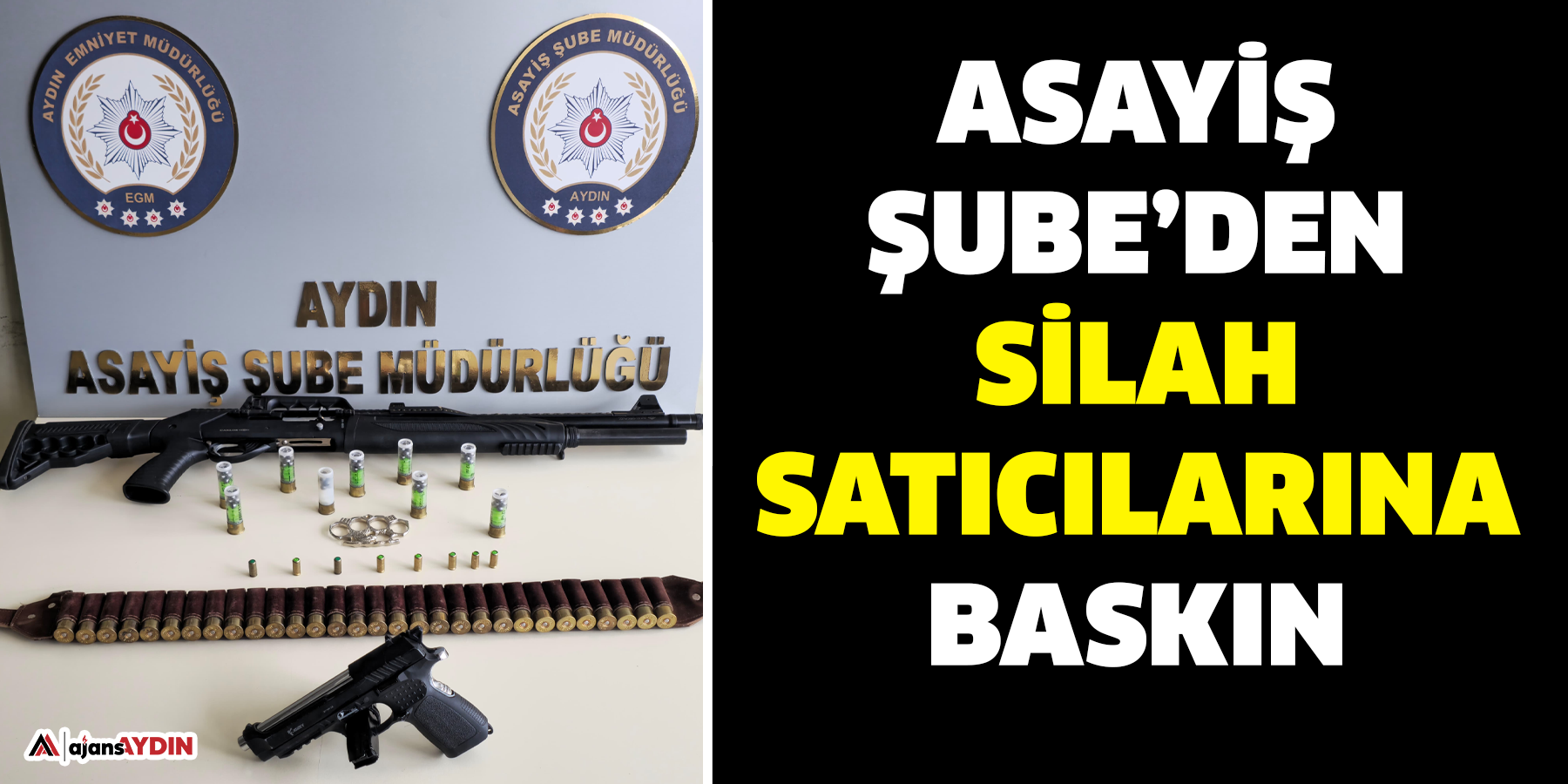 Asayiş Şube’den silah satıcılarına baskın