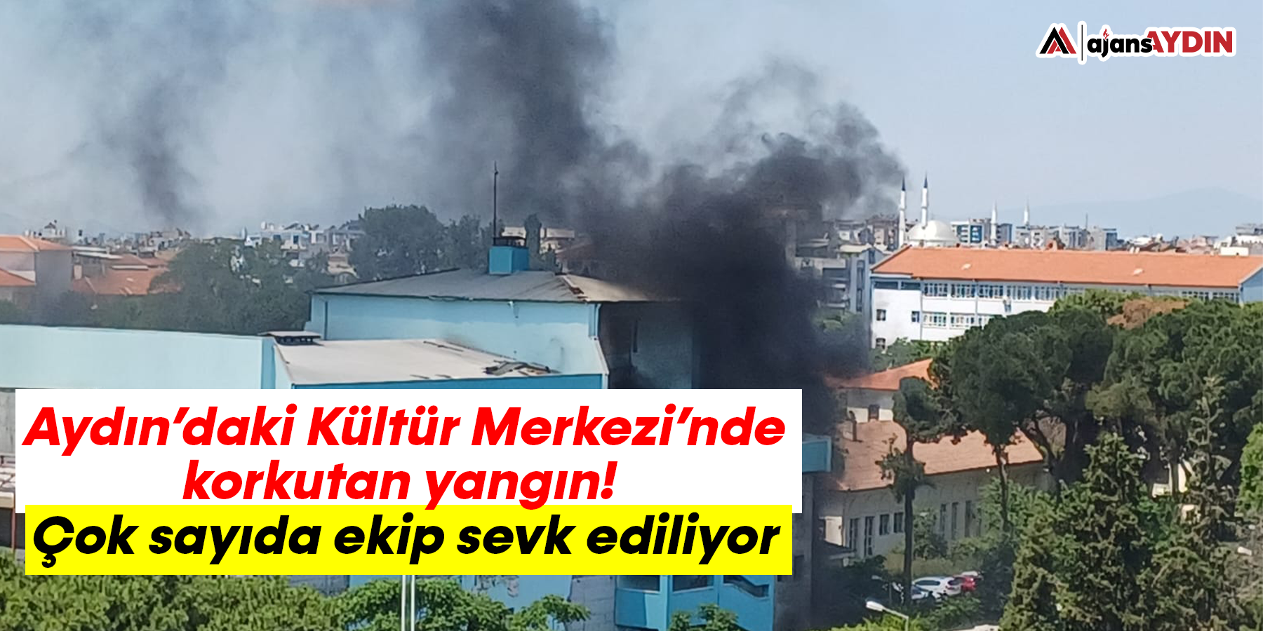 Aydın’daki Kültür Merkezi’nde korkutan yangın!