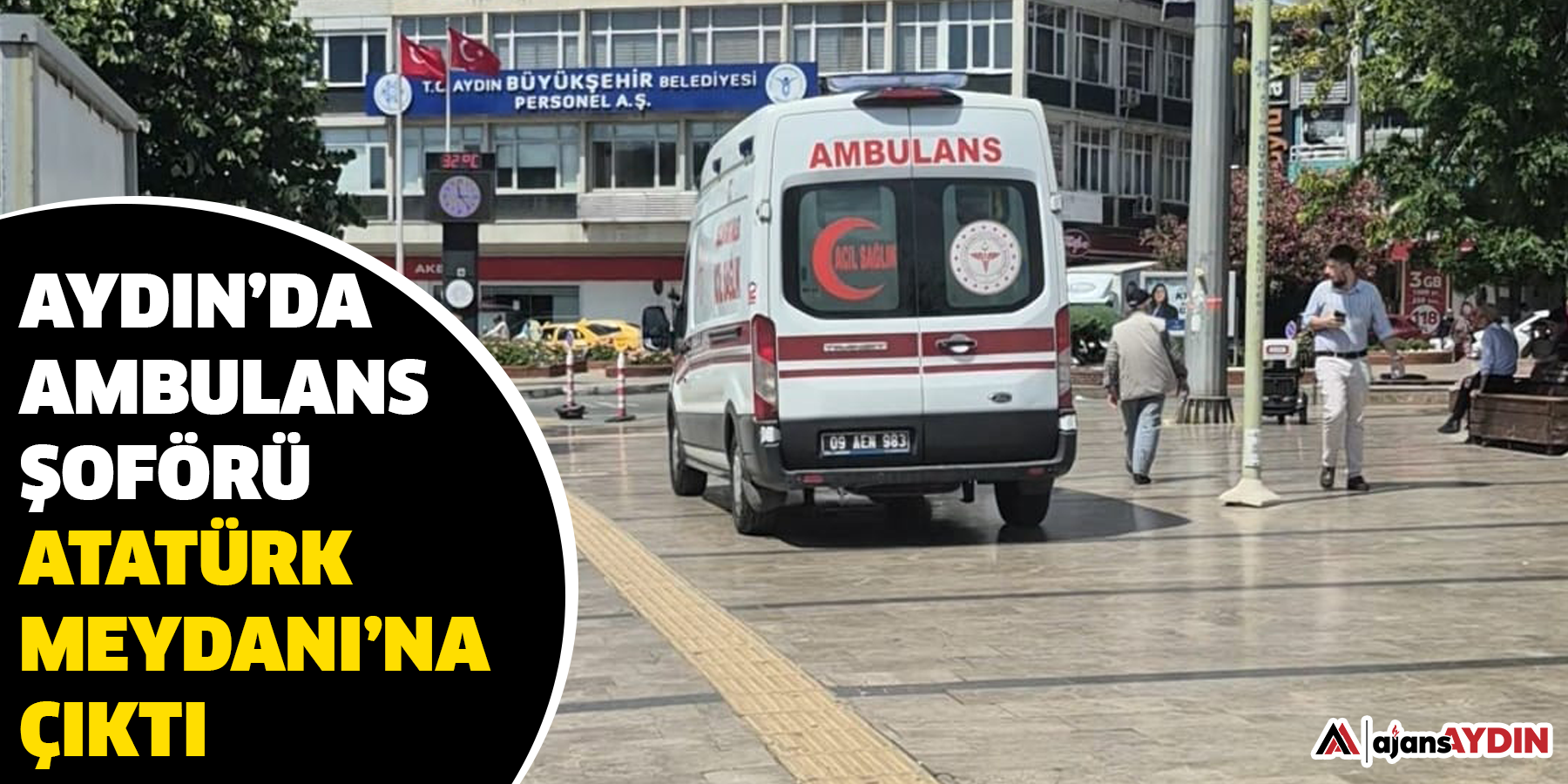 Aydın’da ambulans şoförü meydana çıktı