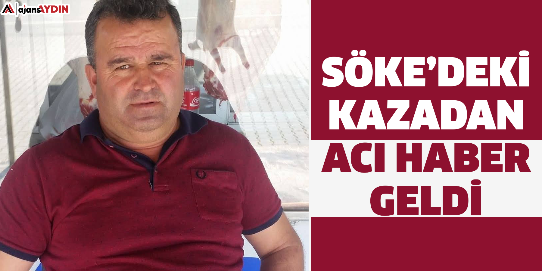 Söke’deki kazadan acı haber geldi