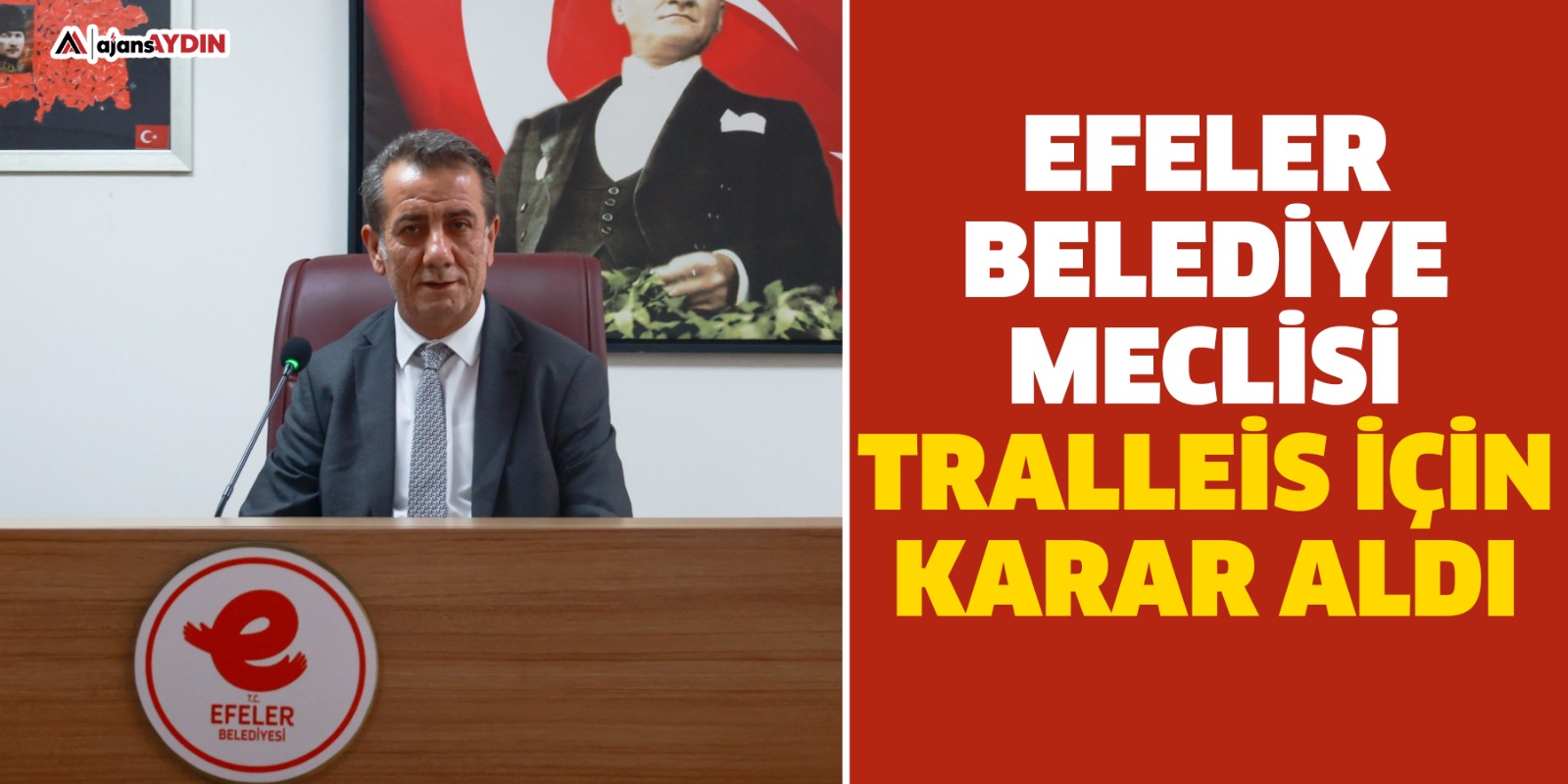 EFELER BELEDİYE MECLİSİ TRALLEİS İÇİN KARAR ALDI