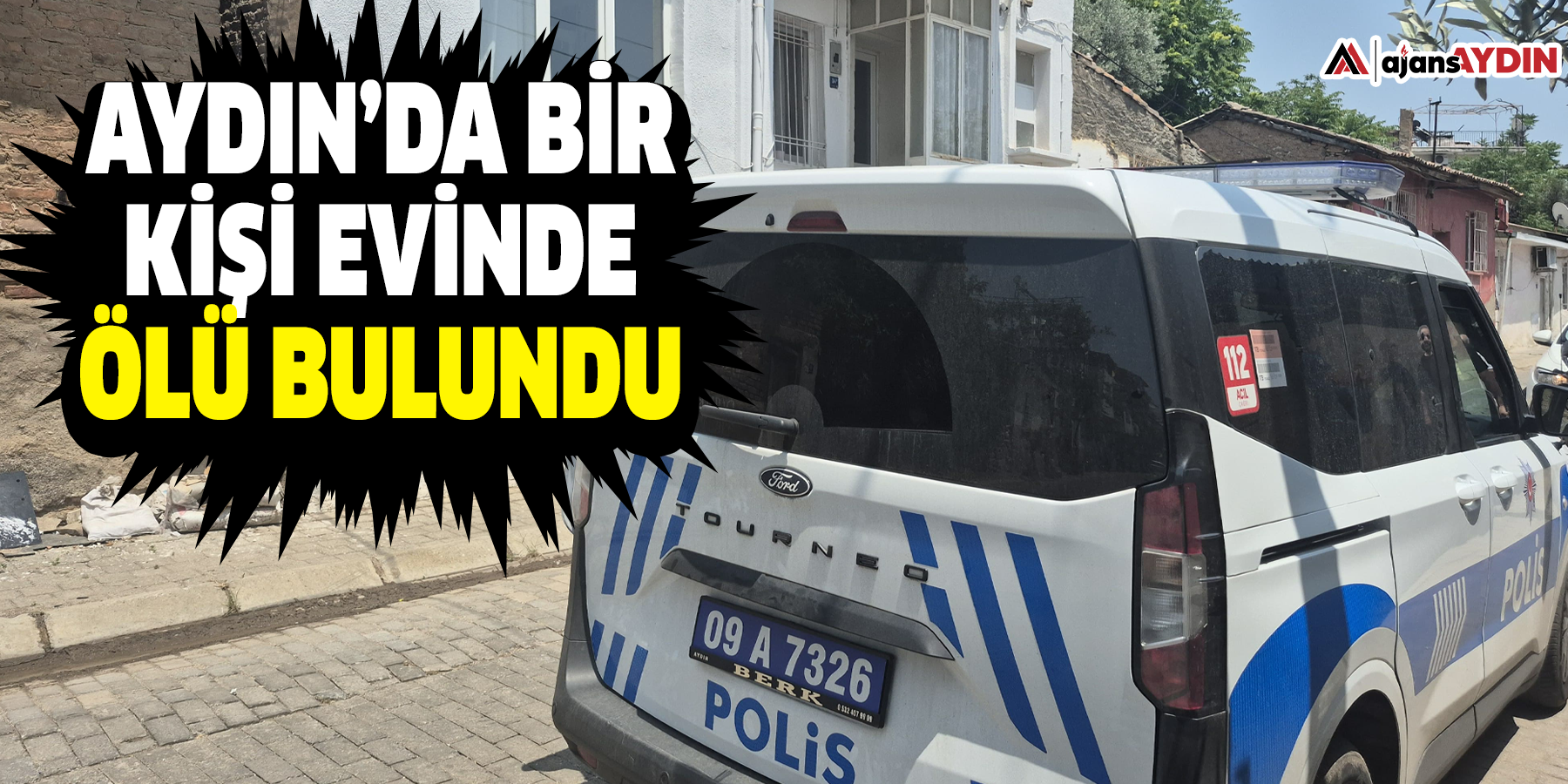 Aydın’da bir kişi evinde ölü bulundu